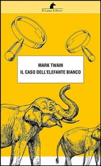 Caso_Dell`elefante_Bianco_-Twain_Mark